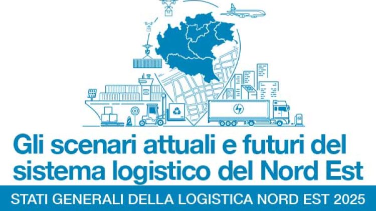 Stati Generali della logistica del Nord Est il 2 e 3 dicembre 2025